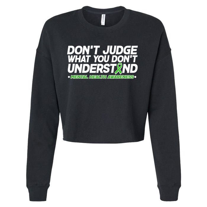 Don't Judge What You Don't Understand Mental Health Awareness Cropped Pullover Crew