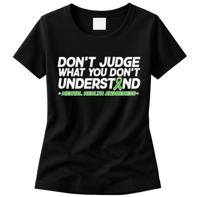 Don't Judge What You Don't Understand Mental Health Awareness Womens T-Shirt