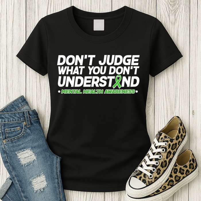 Don't Judge What You Don't Understand Mental Health Awareness Womens T-Shirt