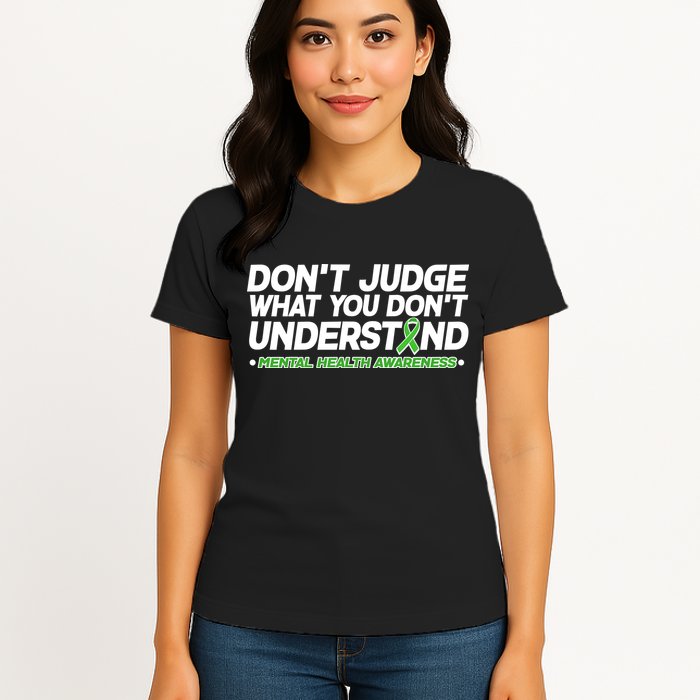 Don't Judge What You Don't Understand Mental Health Awareness Womens T-Shirt