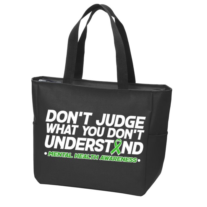 Don't Judge What You Don't Understand Mental Health Awareness Zip Tote Bag