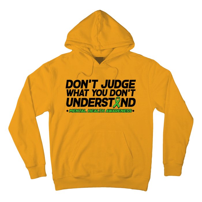 Don't Judge What You Don't Understand Mental Health Awareness Hoodie