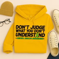 Don't Judge What You Don't Understand Mental Health Awareness Hoodie