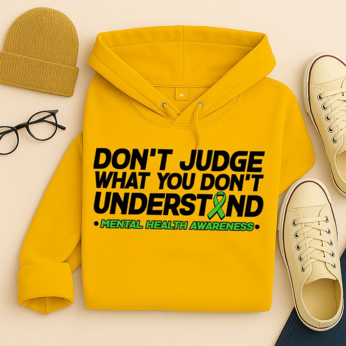 Don't Judge What You Don't Understand Mental Health Awareness Hoodie