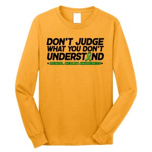 Don't Judge What You Don't Understand Mental Health Awareness Long Sleeve Shirt