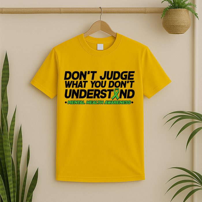 Don't Judge What You Don't Understand Mental Health Awareness T-Shirt