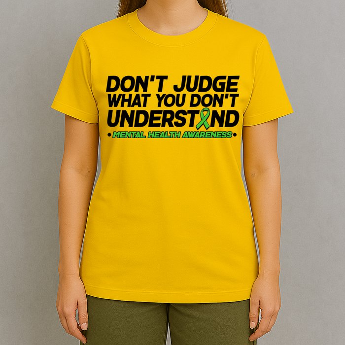 Don't Judge What You Don't Understand Mental Health Awareness T-Shirt