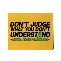 Don't Judge What You Don't Understand Mental Health Awareness Mousepad
