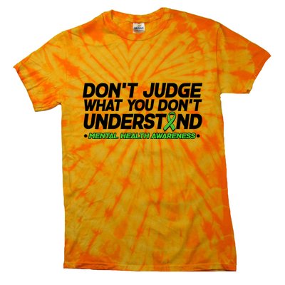 Don't Judge What You Don't Understand Mental Health Awareness Tie-Dye T-Shirt