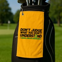 Don't Judge What You Don't Understand Mental Health Awareness Golf Towel