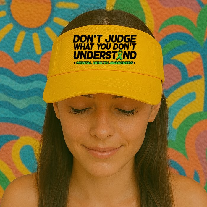 Don't Judge What You Don't Understand Mental Health Awareness Visor