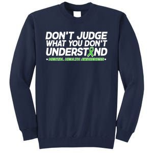 Don't Judge What You Don't Understand Mental Health Awareness Tall Sweatshirt