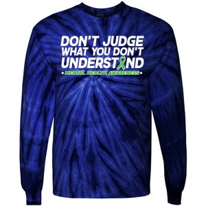 Don't Judge What You Don't Understand Mental Health Awareness Tie-Dye Long Sleeve Shirt