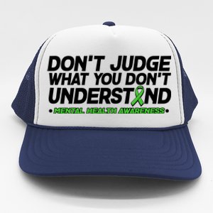 Don't Judge What You Don't Understand Mental Health Awareness Trucker Hat