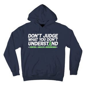 Don't Judge What You Don't Understand Mental Health Awareness Tall Hoodie