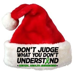 Don't Judge What You Don't Understand Mental Health Awareness Premium Christmas Santa Hat