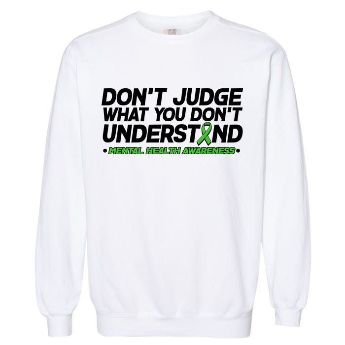 Don't Judge What You Don't Understand Mental Health Awareness Garment-Dyed Sweatshirt