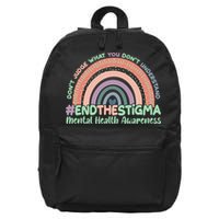 Don't Judge What You Don't Understand #End The Stigma 16 in Basic Backpack