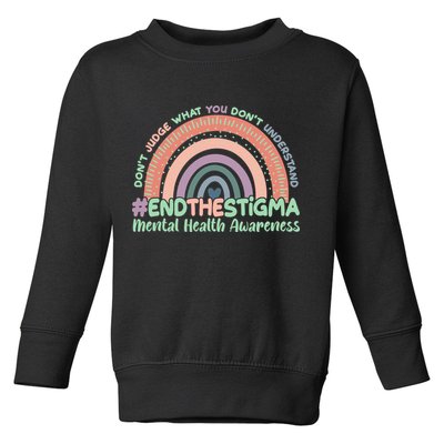 Don't Judge What You Don't Understand #End The Stigma Toddler Sweatshirt