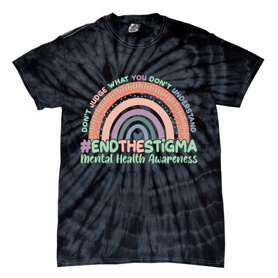 Don't Judge What You Don't Understand #End The Stigma Tie-Dye T-Shirt