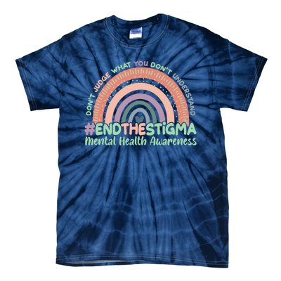 Don't Judge What You Don't Understand #End The Stigma Tie-Dye T-Shirt