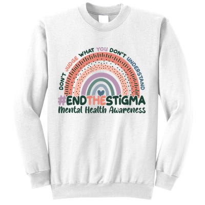 Don't Judge What You Don't Understand #End The Stigma Sweatshirt