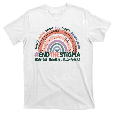 Don't Judge What You Don't Understand #End The Stigma T-Shirt