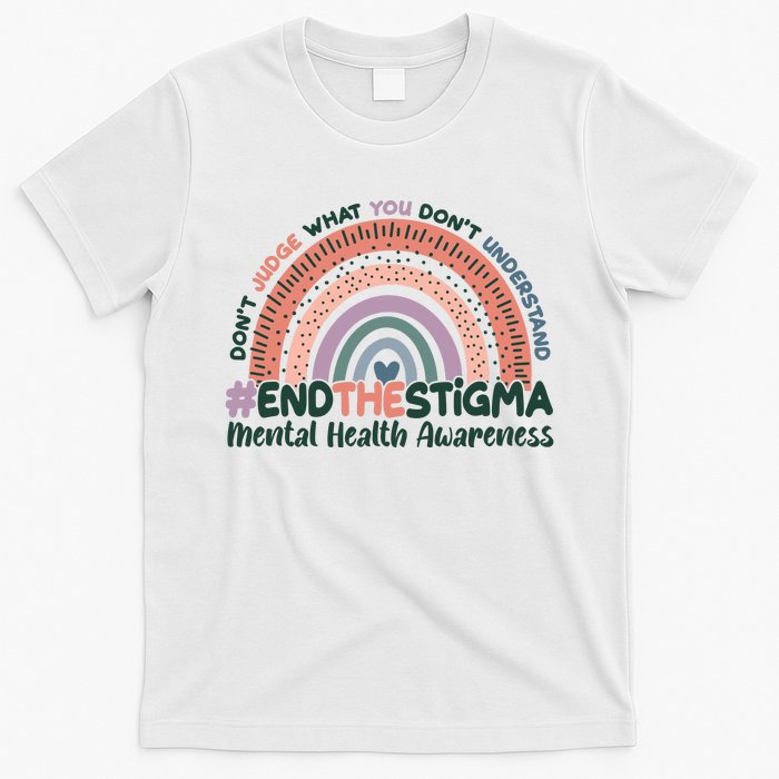 Don't Judge What You Don't Understand #End The Stigma T-Shirt