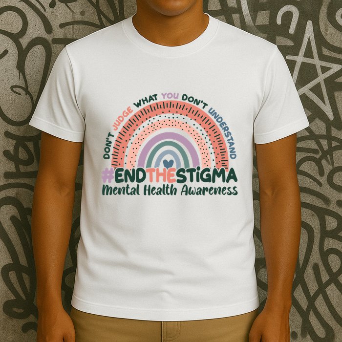 Don't Judge What You Don't Understand #End The Stigma T-Shirt