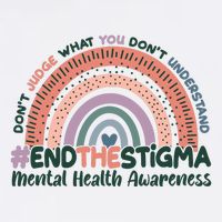 Don't Judge What You Don't Understand #End The Stigma T-Shirt