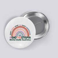 Don't Judge What You Don't Understand #End The Stigma Button