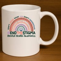 Don't Judge What You Don't Understand #End The Stigma 11oz C Handle Ceramic Mug