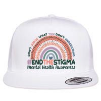 Don't Judge What You Don't Understand #End The Stigma Flatbill Hat