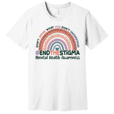 Don't Judge What You Don't Understand #End The Stigma Premium T-Shirt