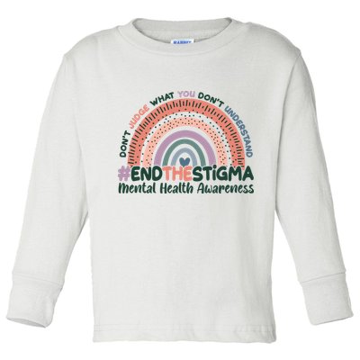Don't Judge What You Don't Understand #End The Stigma Toddler Long Sleeve Shirt