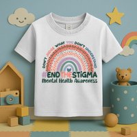 Don't Judge What You Don't Understand #End The Stigma Toddler T-Shirt