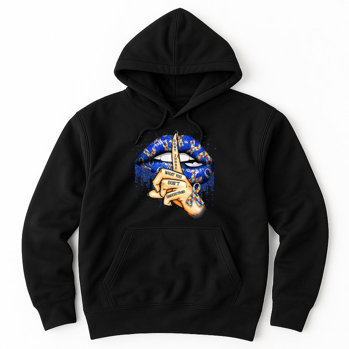 Don't Judge What You Don't Understand Autism Awareness Lips Hoodie