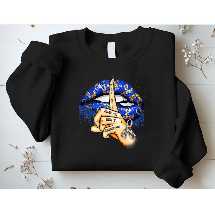 Don't Judge What You Don't Understand Autism Awareness Lips Sweatshirt