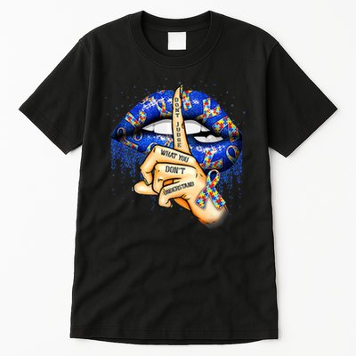 Don't Judge What You Don't Understand Autism Awareness Lips Tall T-Shirt