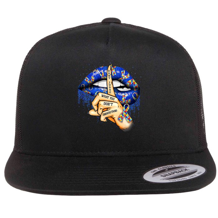 Don't Judge What You Don't Understand Autism Awareness Lips Flatbill Hat