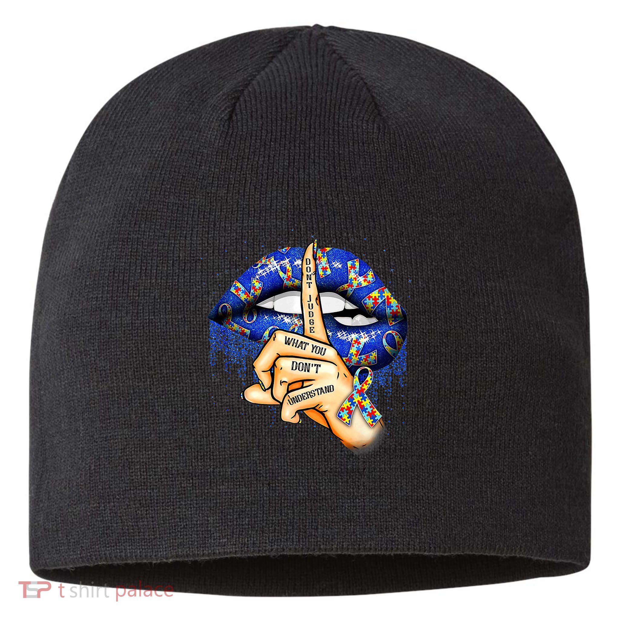 Don't Judge What You Don't Understand Autism Awareness Lips Sustainable Beanie