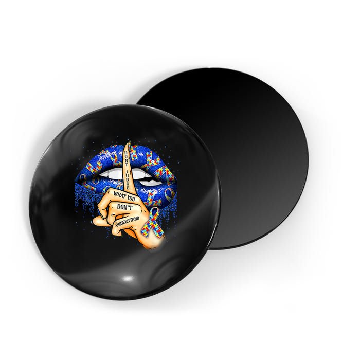 Don't Judge What You Don't Understand Autism Awareness Lips Magnet