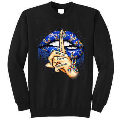 Don't Judge What You Don't Understand Autism Awareness Lips Tall Sweatshirt