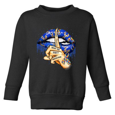 Don't Judge What You Don't Understand Autism Awareness Lips Toddler Sweatshirt