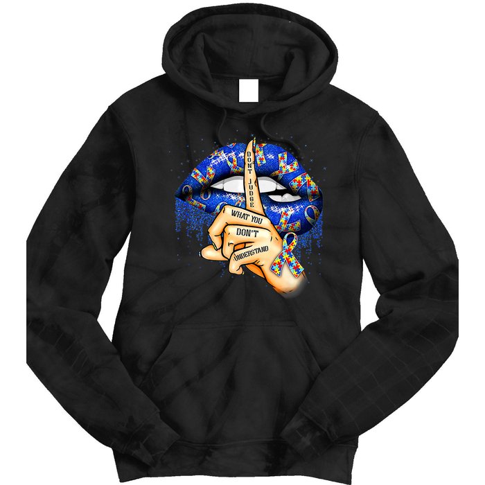 Don't Judge What You Don't Understand Autism Awareness Lips Tie Dye Hoodie