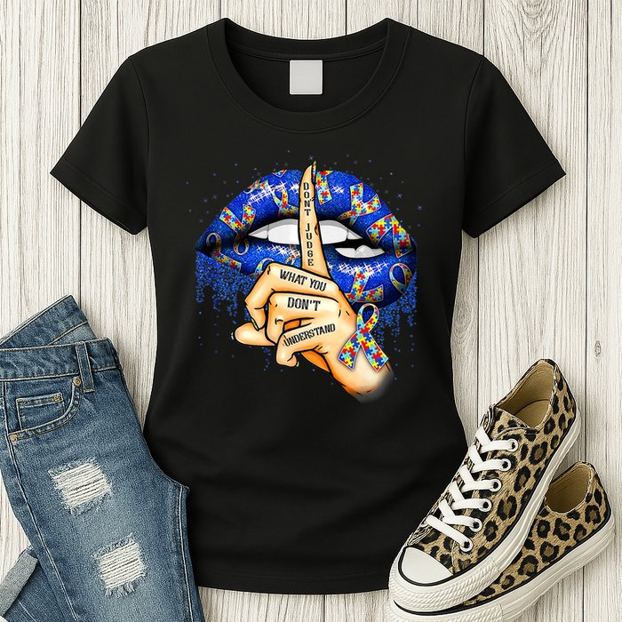 Don't Judge What You Don't Understand Autism Awareness Lips Womens T-Shirt