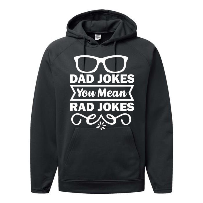 Dad Jokes You Mean Rad Jokes Performance Fleece Hoodie