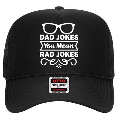 Dad Jokes You Mean Rad Jokes High Crown Mesh Back Trucker Hat