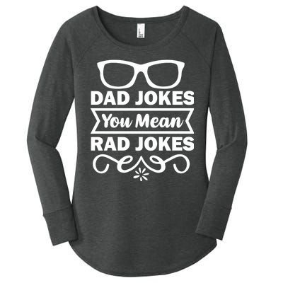 Dad Jokes You Mean Rad Jokes Women's Perfect Tri Tunic Long Sleeve Shirt