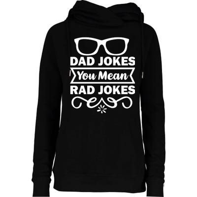 Dad Jokes You Mean Rad Jokes Womens Funnel Neck Pullover Hood